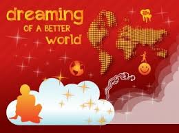dreaming of better world
